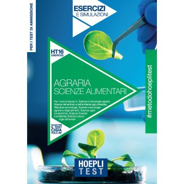 Hoepli Test. Agraria, Scienze alimentari. Esercizi e simulazioni. Per i test di ammissione