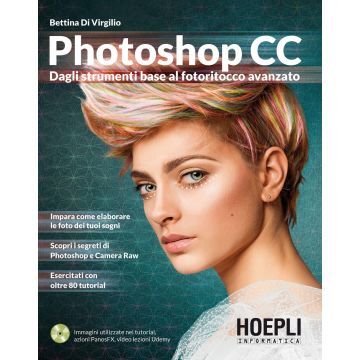 Photoshop CC. Dagli strumenti base al fotoritocco avanzato