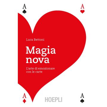 Magia nova. L'arte di emozionare con le carte