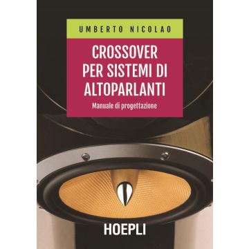 Crossover per sistemi di altoparlanti. Manuale di progettazione