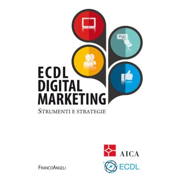 ECDL digital marketing. Strumenti e strategie