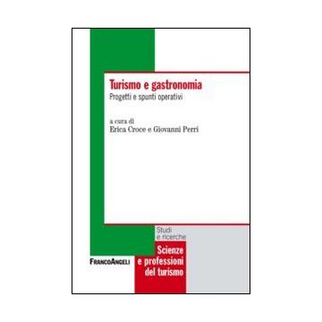 Turismo e gastronomia. Progetti e spunti operativi