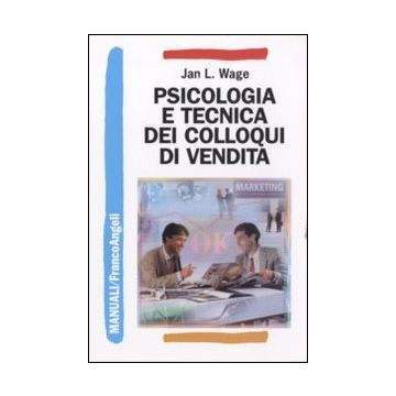 Psicologia e tecnica dei colloqui di vendita
