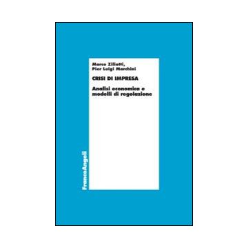 Crisi d'impresa. Analisi economica e modelli di regolazione