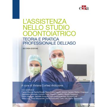 L'Assistenza nello Studio Odontoiatrico. Teoria e pratica professionale dell'ASO 2/ed. con espansione online