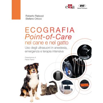 Ecografia. Point-of-Care nel cane e nel gatto. Uso degli ultrasuoni in anestesia, emergenza e terapia intensiva