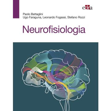 Neurofisiologia  [Battaglini; Faraguna - Edra Masson]
