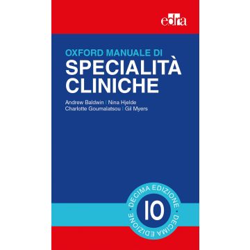 Oxford. Manuale di Specialità Cliniche 10/ed.  [Baldwin - Edra]