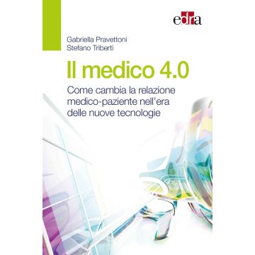 Il medico 4.0. Come cambia la relazione medico-paziente nell'era delle nuove tecnologie