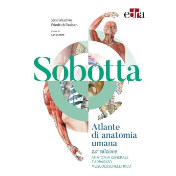 Sobotta. Atlante di anatomia umana Vol. 1 - Anatomia Generale e Apparato Muscoloscheletrico 24/ed.