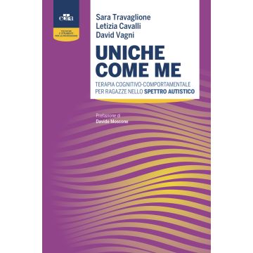 Uniche come me. Terapia cognitivo-comportamentale per ragazze nello spettro autistico