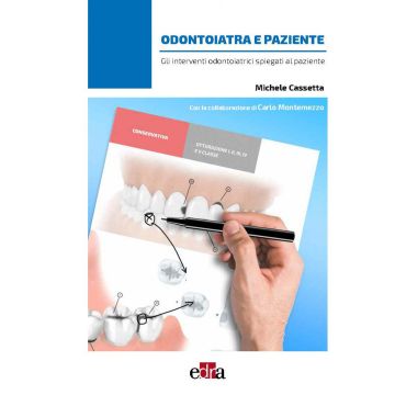 Odontoiatra e paziente. Gli interventi odontoiatrici spiegati al paziente