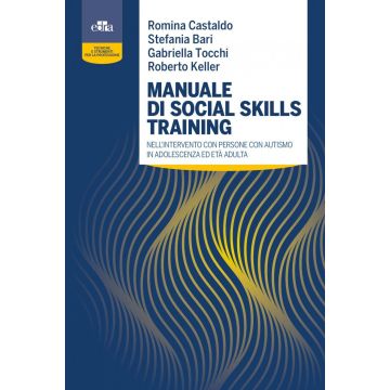 Manuale di social skills training nell'intervento con persone con autismo in adolescenza ed età adulta