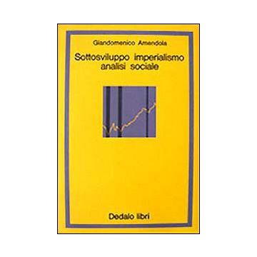 Sottosviluppo, imperialismo, analisi sociale