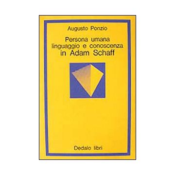 Persona umana, linguaggio e conoscenza in Adam Schaff