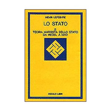 Lo stato. Vol. 2: Teoria marxista dello Stato da Hegel a Mao