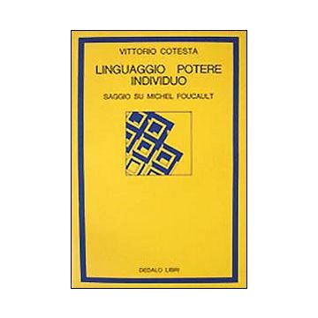 Linguaggio, potere individuo. Saggio su Michel Foucault