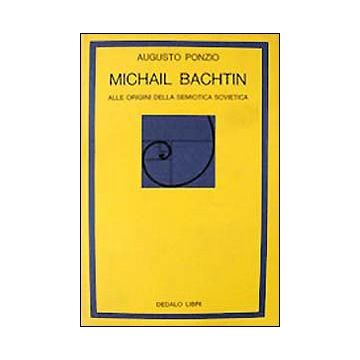 Michail Bachtin. Alle origini della semiotica sovietica