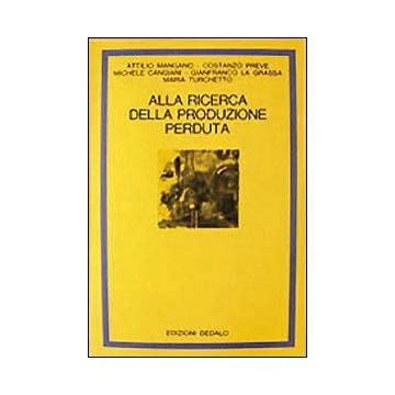 Alla ricerca della produzione perduta