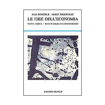Le idee dell'economia. Testi e storia. Vol. 2: Da Walras ai contemporanei