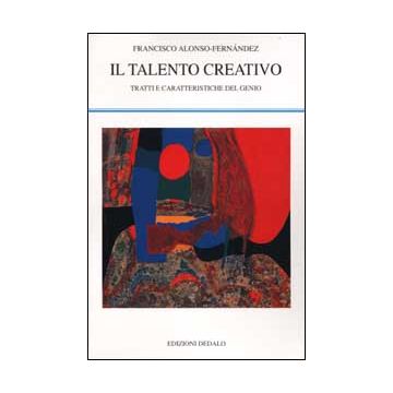 Il talento creativo. Tratti e caratteristiche del genio