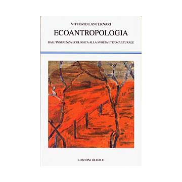 Ecoantropologia. Dall'ingerenza ecologica alla svolta etico-culturale