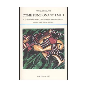 Come funzionano i miti. L'universo mitologico di una cultura melanesiana