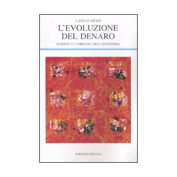 L'evoluzione del denaro. Darwin e l'origine dell'economia
