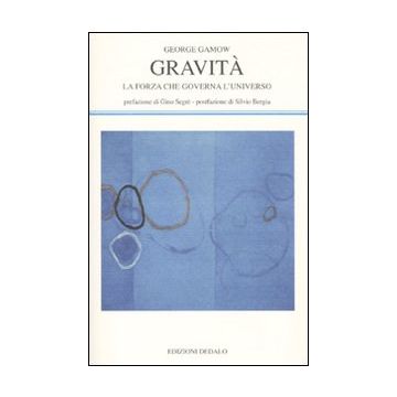 Gravità. La forza che governa l'universo