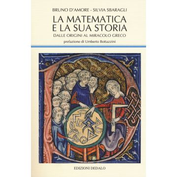 La matematica e la sua storia. Vol. 1: Dalle origini al miracolo greco