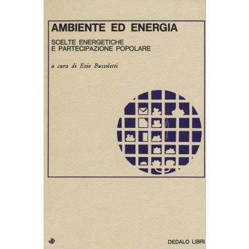Ambiente ed energia. Scelte energetiche e partecipazione popolare