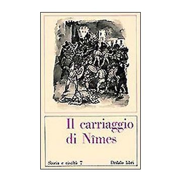 Il carriaggio di Nîmes. Canzone di gesta del XII secolo