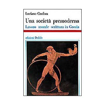 Una società premoderna. Lavoro, morale, scrittura in Grecia