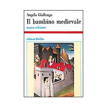 Il bambino medievale. Storia di infanzie