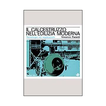 Il calcestruzzo nell'edilizia moderna. Tecnologia ed applicazioni