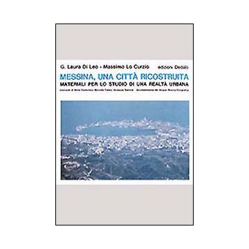Messina, una città ricostruita. Materiali per lo studio di una realtà urbana