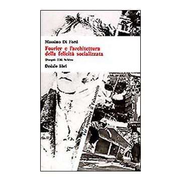 Fourier e l'architettura della felicità socializzata
