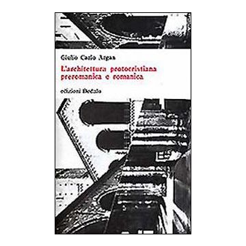 L'architettura protocristiana, preromanica e romanica