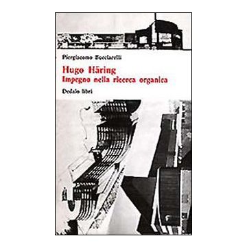 Hugo Häring. Impegno nella ricerca organica