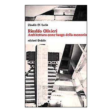 Rinaldo Olivieri. Architettura come luogo della memoria