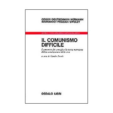 Il comunismo difficile. I comunisti dei consigli e la teoria marxiana dell'accumulazione e delle crisi