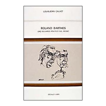 Roland Barthes. Uno sguardo politico sul segno