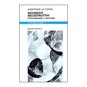 Movimenti decostruttivi. Attraversando il marxismo
