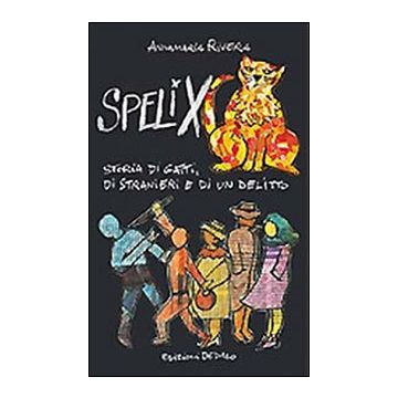 Spelix. Storia di gatti, di stranieri e di un delitto