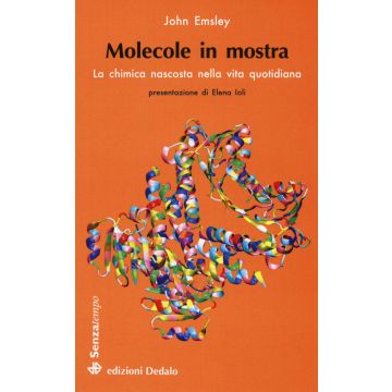 Molecole in mostra. La chimica nascosta nella vita quotidiana