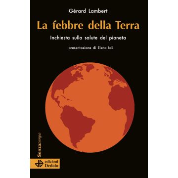 La febbre della terra. Inchiesta sulla salute del pianeta