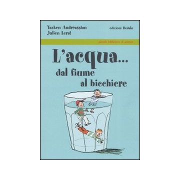 L'acqua... dal fiume al bicchiere