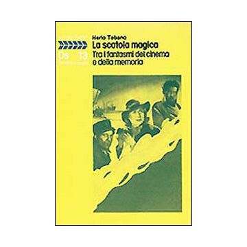 La scatola magica. Tra i fantasmi del cinema e della memoria