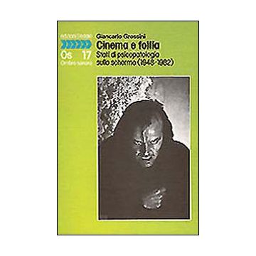 Cinema e follia. Stati di psicopatologia sullo schermo (1948-1982)