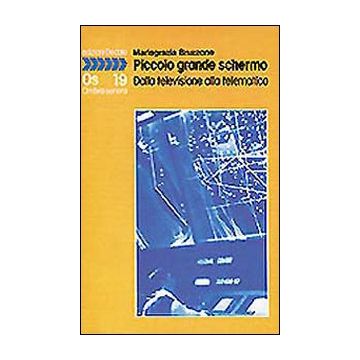 Piccolo grande schermo. Dalla televisione alla telematica